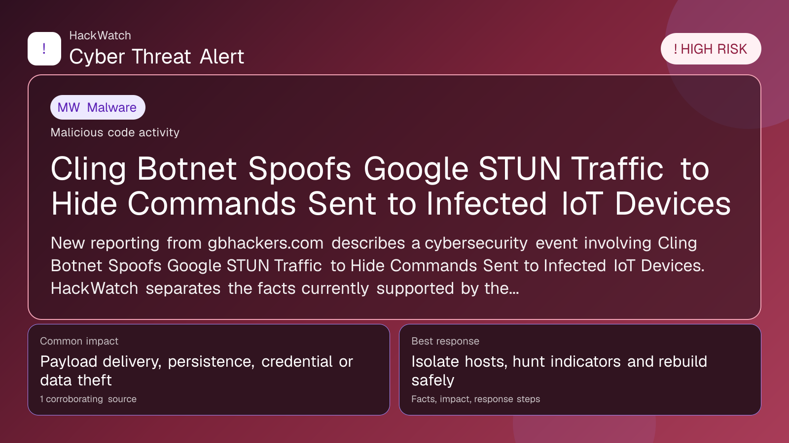 Cling Botnet Spoofs Google STUN Traffic to Hide Commands Sent to Infected IoT Devices - HackWatch malware alert image