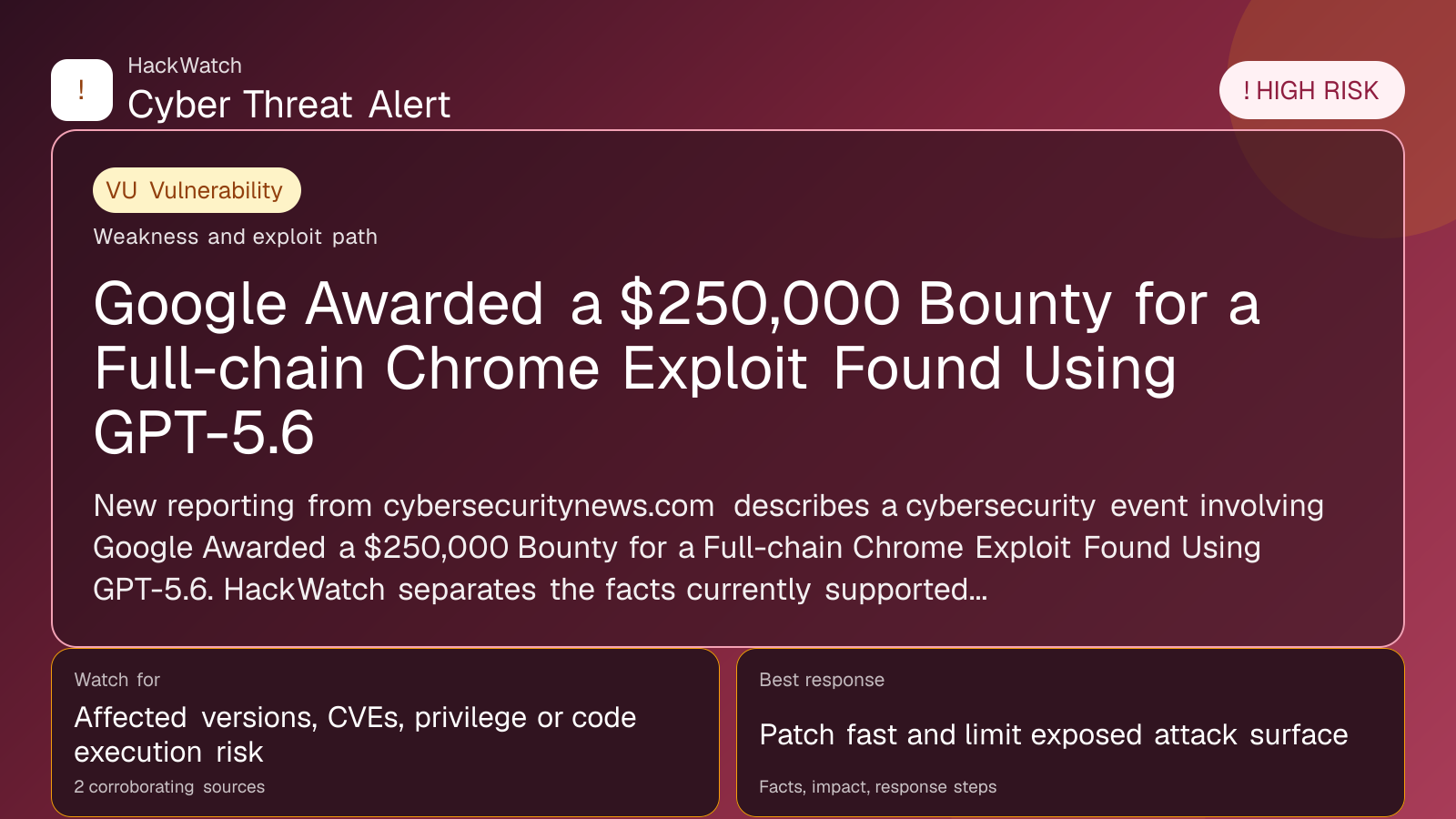 Google Awarded a $250,000 Bounty for a Full-chain Chrome Exploit Found Using GPT-5.6 - HackWatch vulnerability alert image