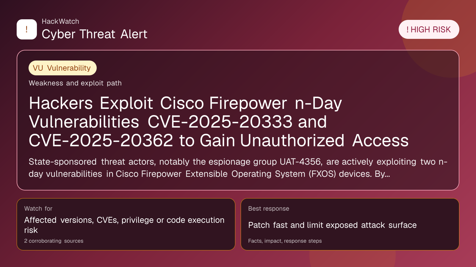 Hackers Exploit Cisco Firepower n-Day Vulnerabilities CVE-2025-20333 and CVE-2025-20362 to Gain Unauthorized Access - HackWatch vulnerability alert image