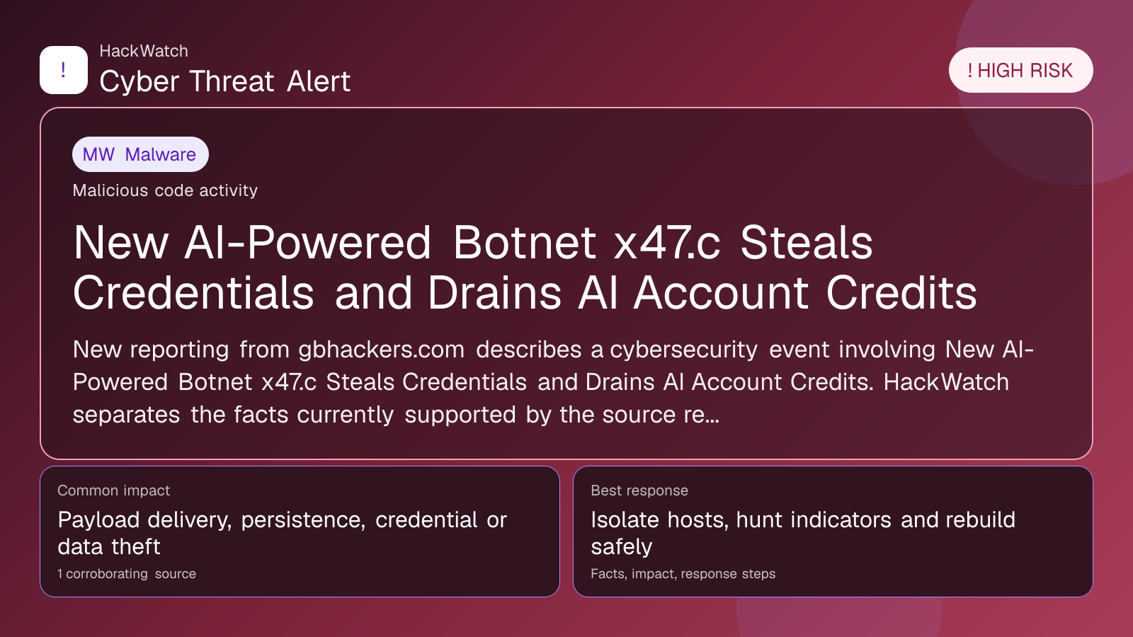 New AI-Powered Botnet x47.c Steals Credentials and Drains AI Account Credits - HackWatch malware alert image