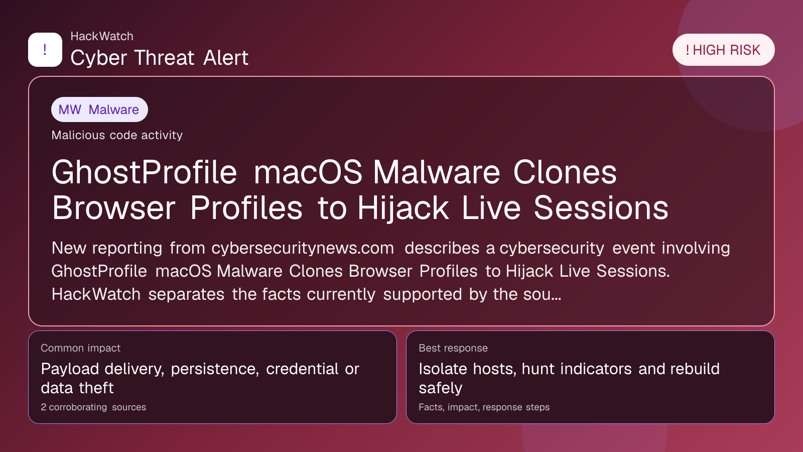 New macOS Malware Clones Chrome Profiles and Browses With Victims’ Live Logins - HackWatch malware alert image