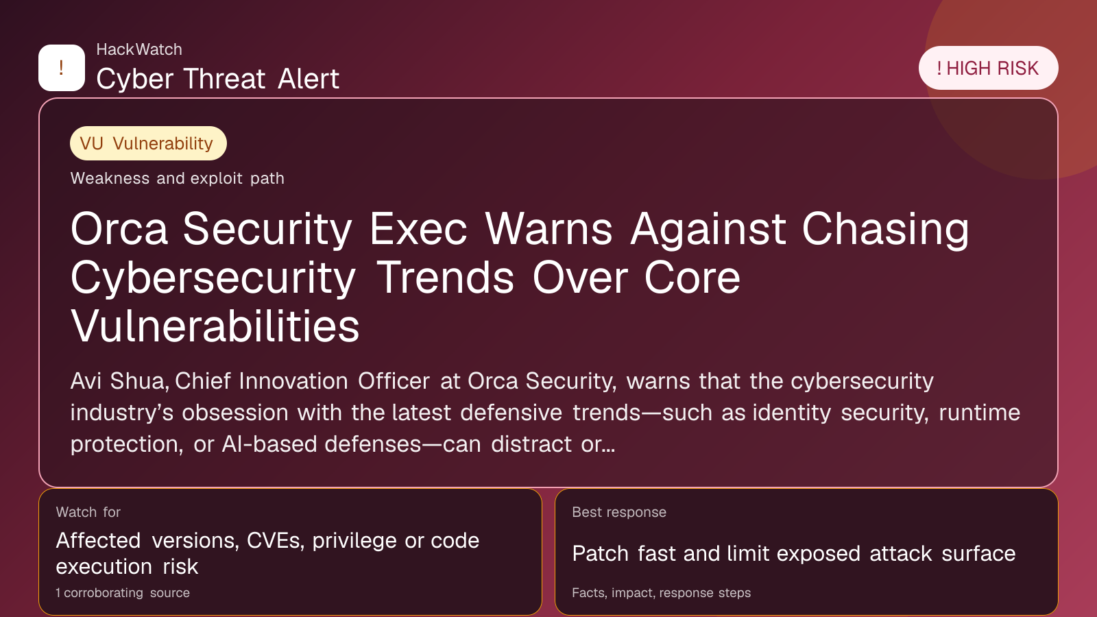 Orca Security Exec Warns Against Chasing Cybersecurity Trends Over Core Vulnerabilities - HackWatch vulnerability alert image