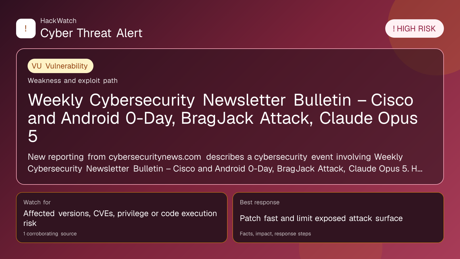 Weekly Cybersecurity Newsletter Bulletin – Cisco and Android 0-Day, BragJack Attack, Claude Opus 5 - HackWatch vulnerability alert image